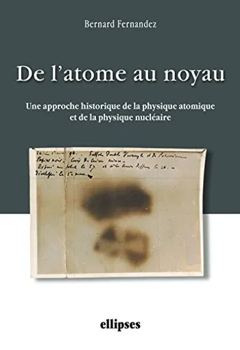 Couverture : De l'atome au noyau — Une approche historique de la physique nucléaire par Bernard Fernandez